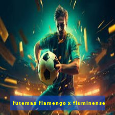 futemax flamengo x fluminense